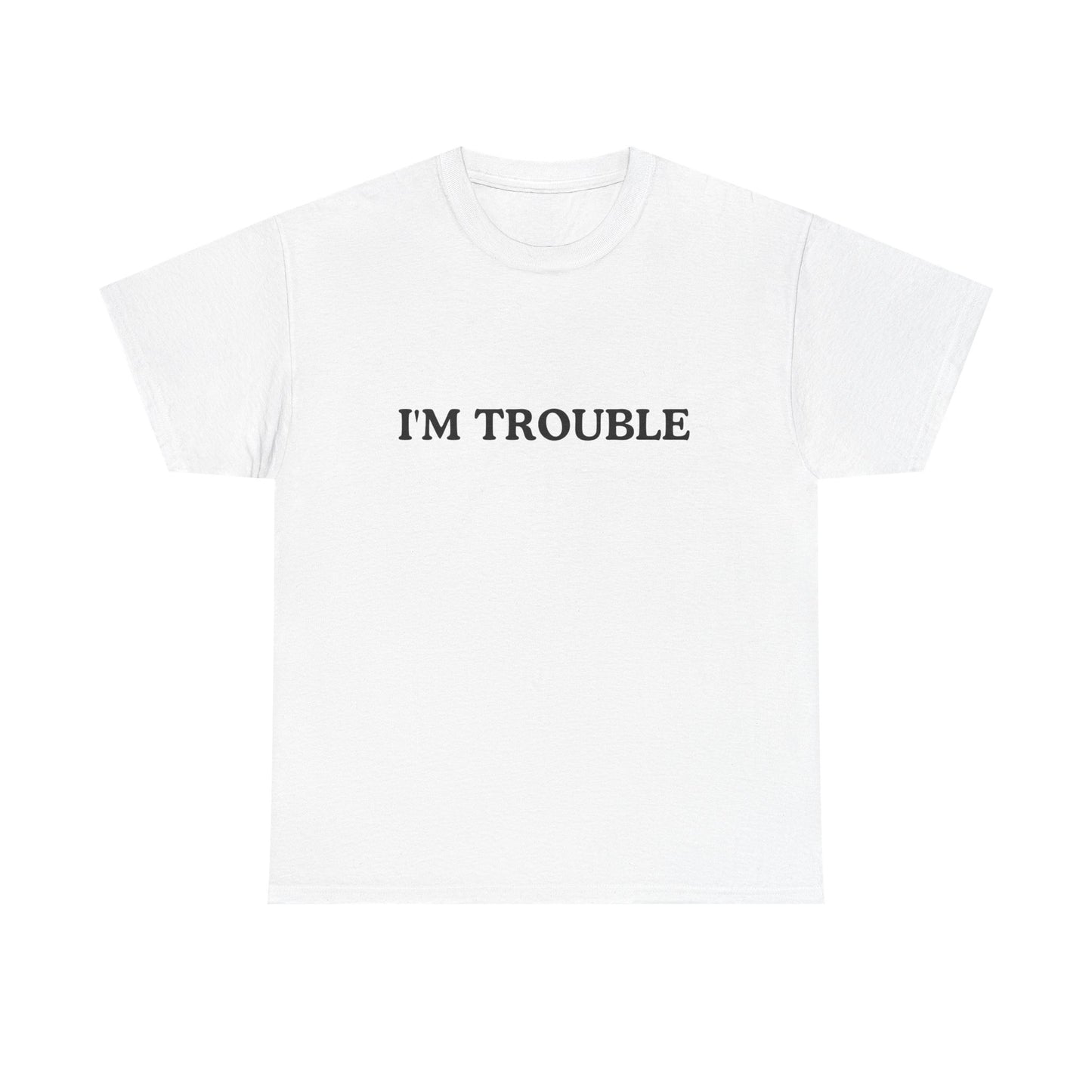 I'm Trouble Unisex Cotton Tee