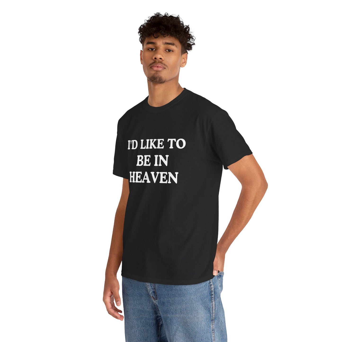 I'd like to be I'm heaven cotton shirt