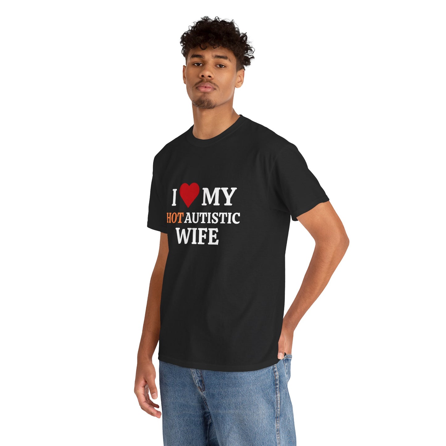 I Love My Hot Autistic Wife Cotton Tee