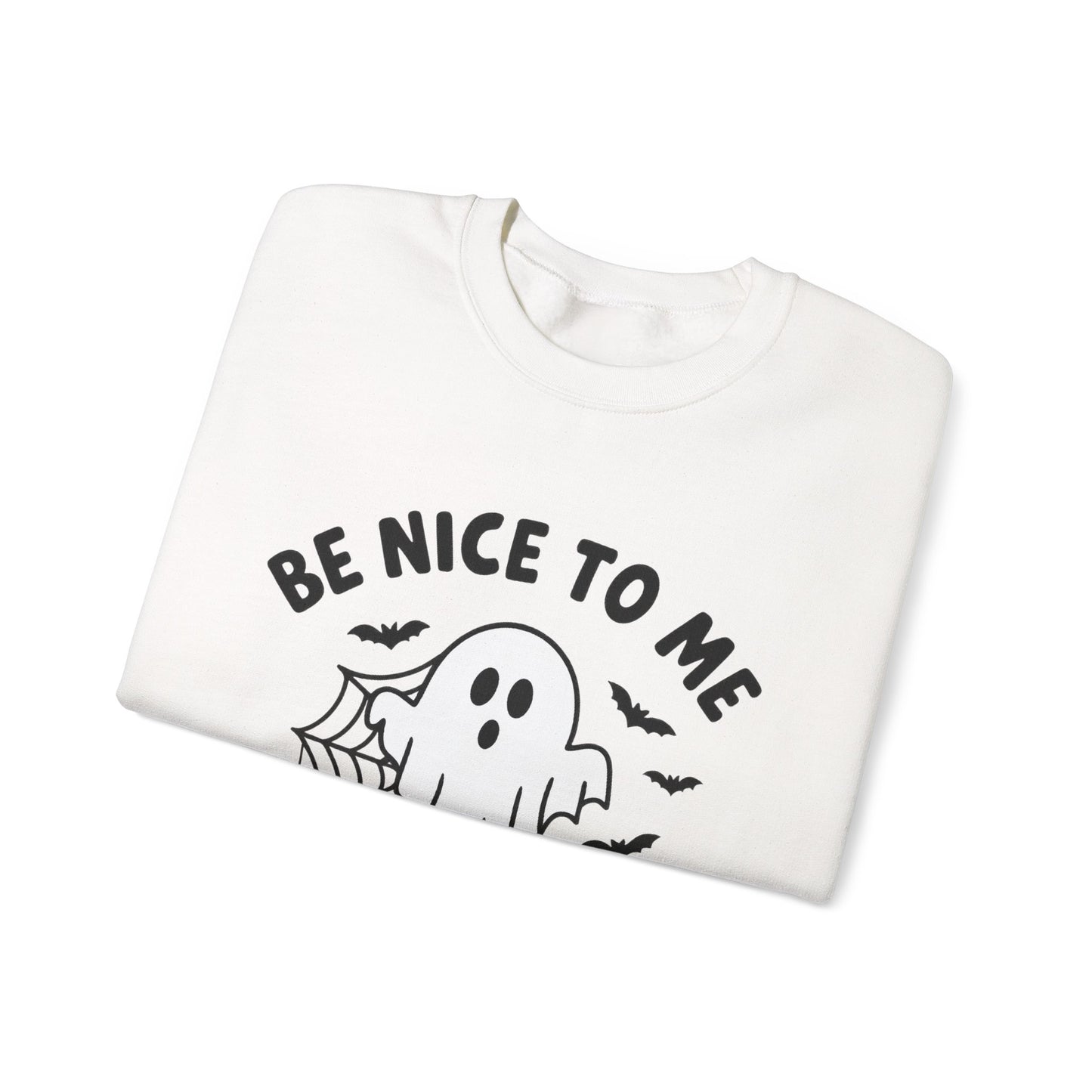 Be Nice to me or I'll get my dad to haunt you