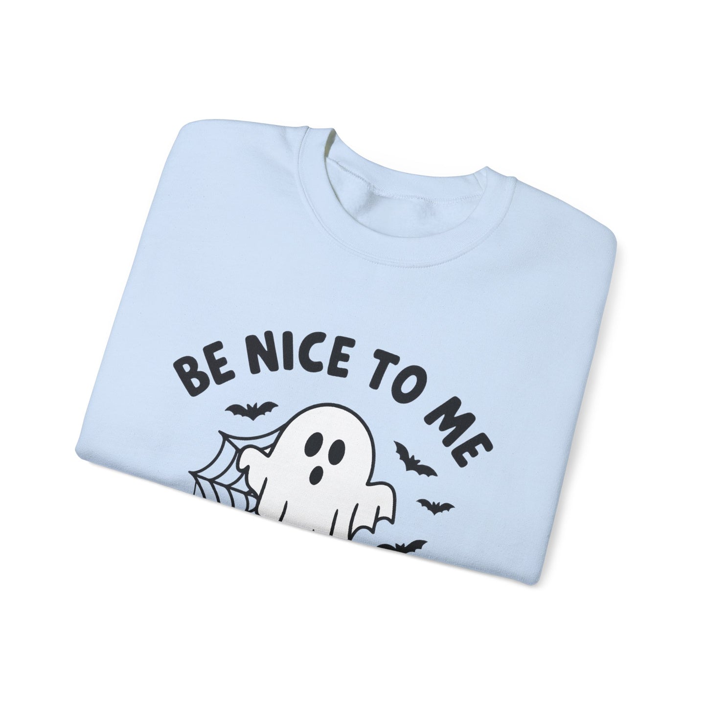 Be Nice to me or I'll get my dad to haunt you