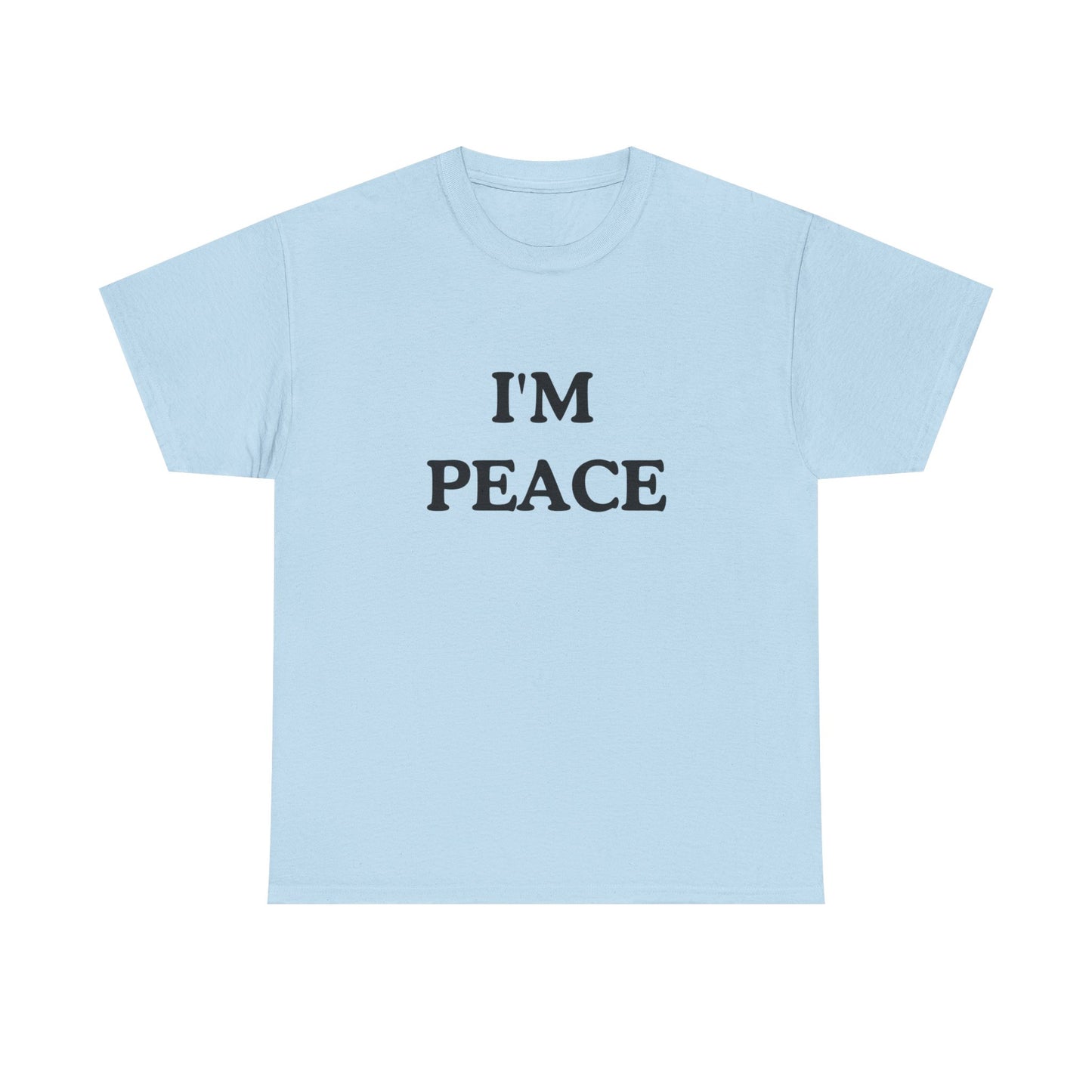 I'm Peace unisex Shirt