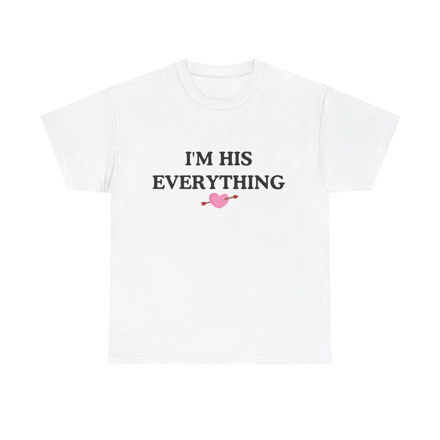 IM HIS EVERYTHING