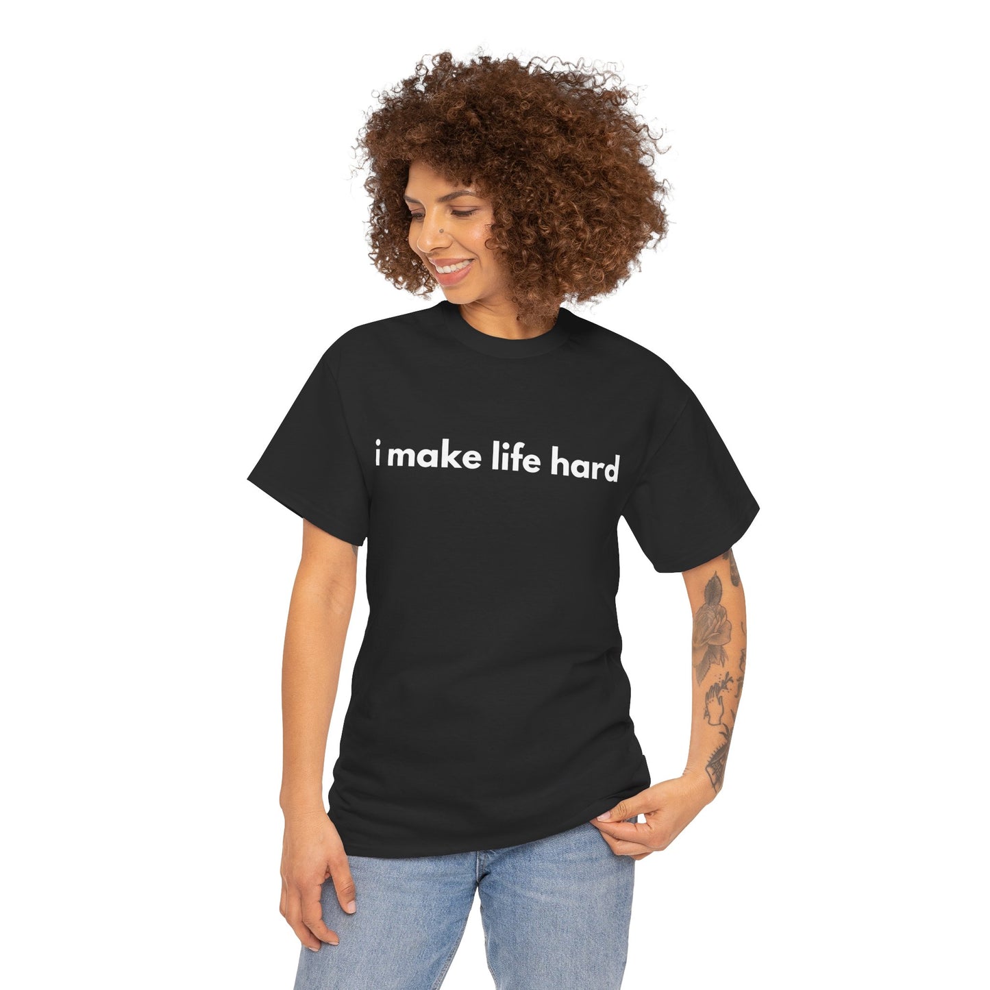 Funny Unisex Cotton Tee - 'I Make Life Hard' Statement Shirt