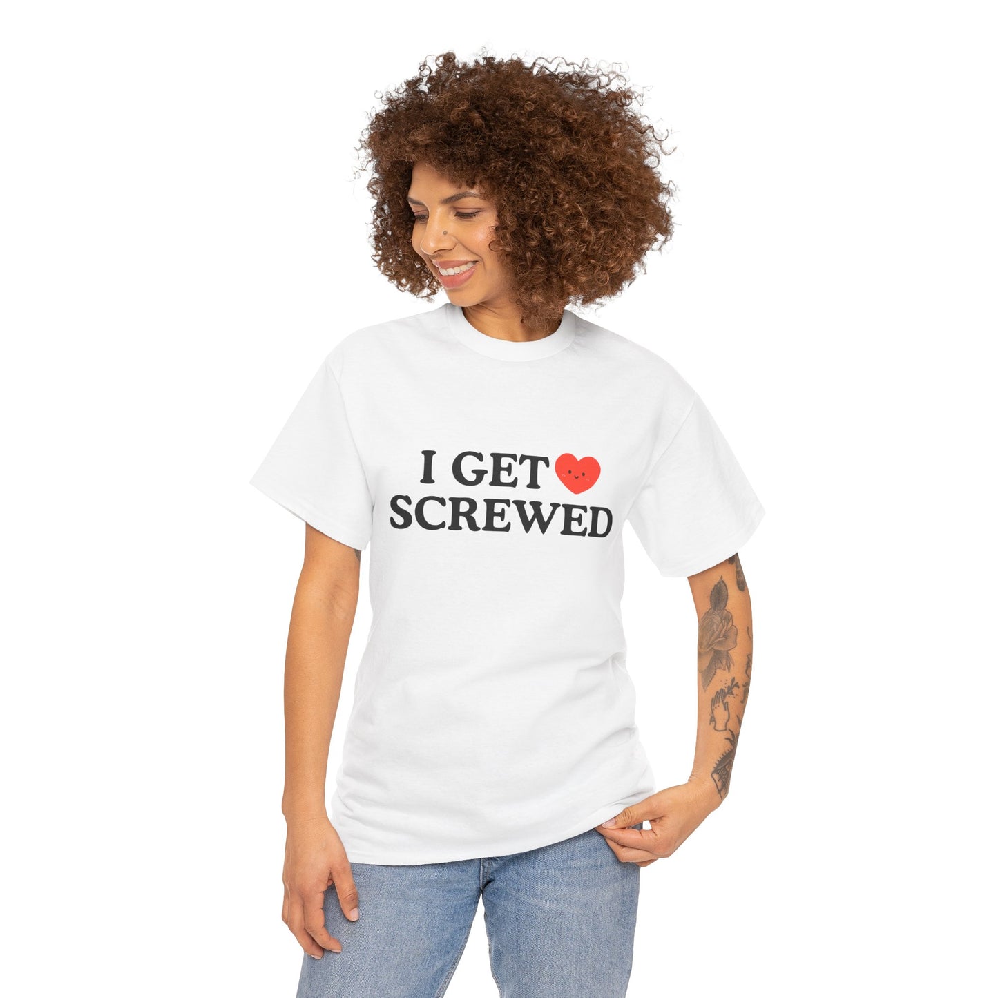 Cotton Tee - 'I Get Screwed'