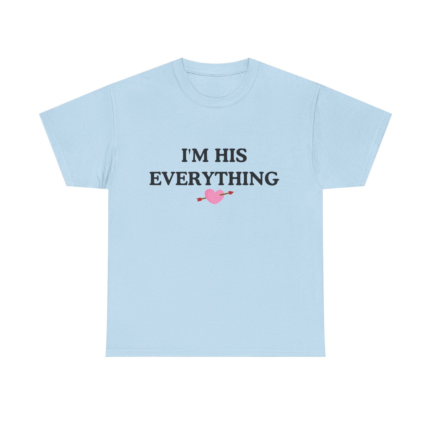 IM HIS EVERYTHING