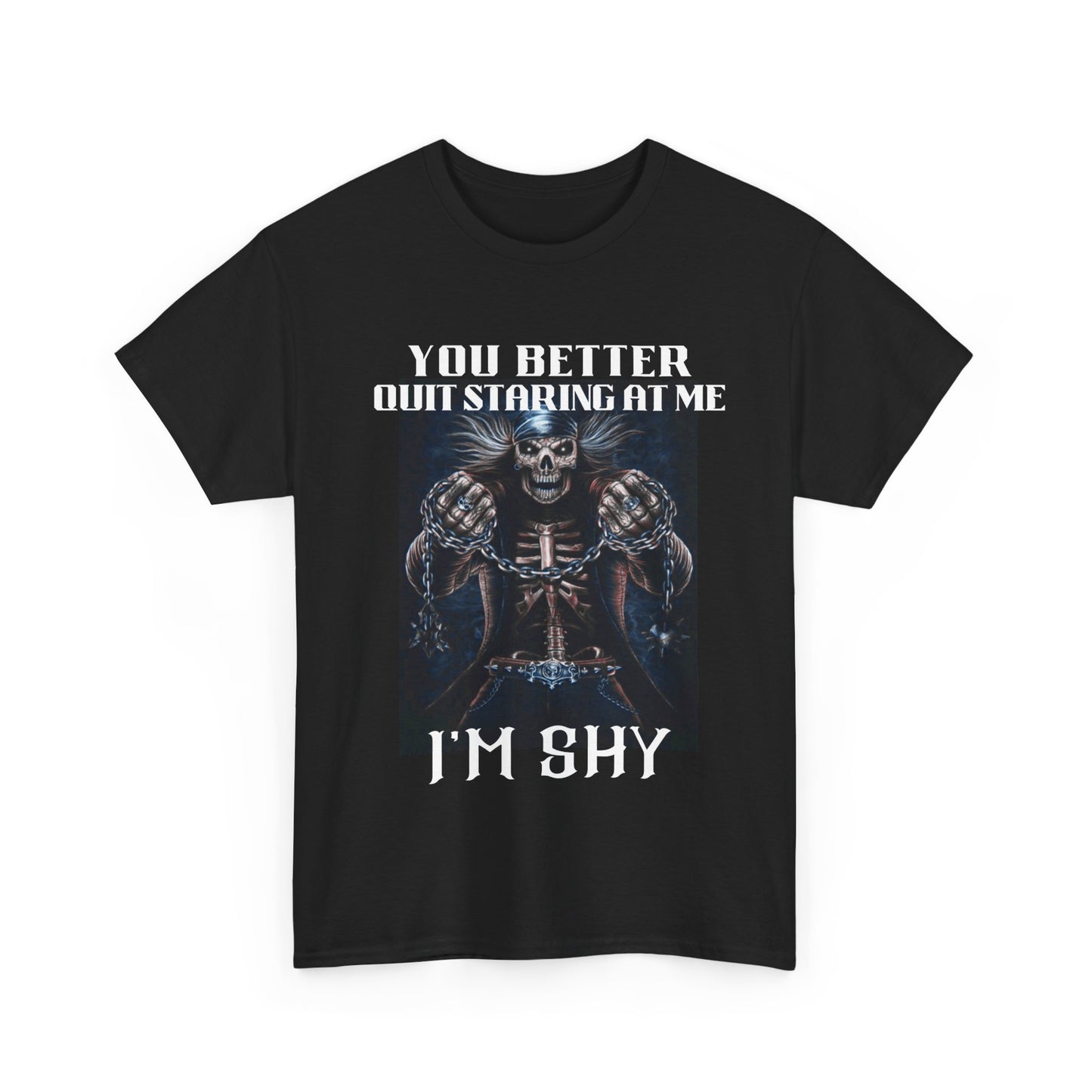'You Better Quit Staring at Me, I'm Shy' Unisex Heavy Cotton T-Shirt