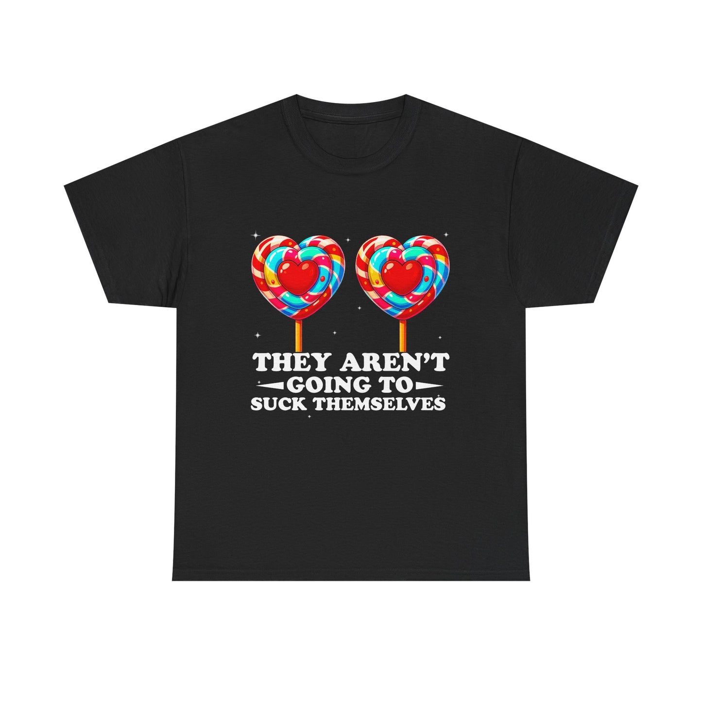 They aren't going to suck themselves