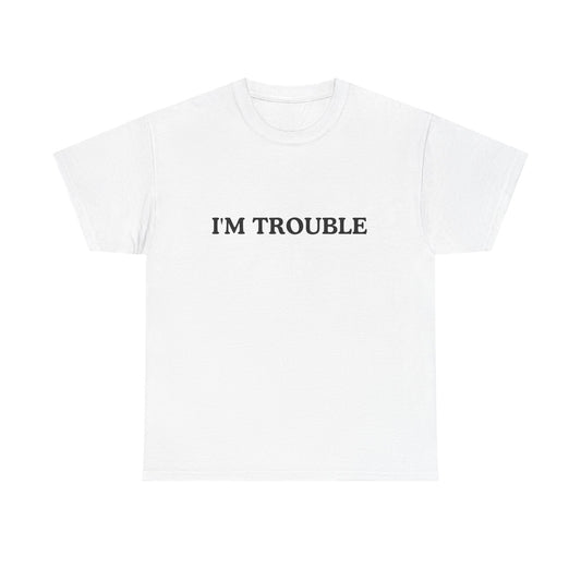 I'm Trouble Unisex Cotton Tee