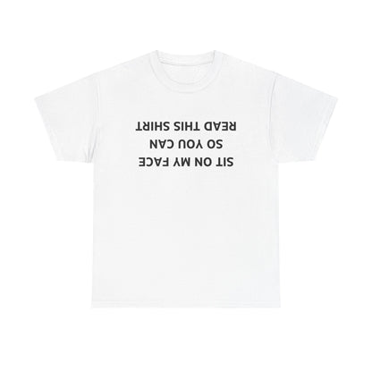 Sit On My Face So You Can Read This Shirt
