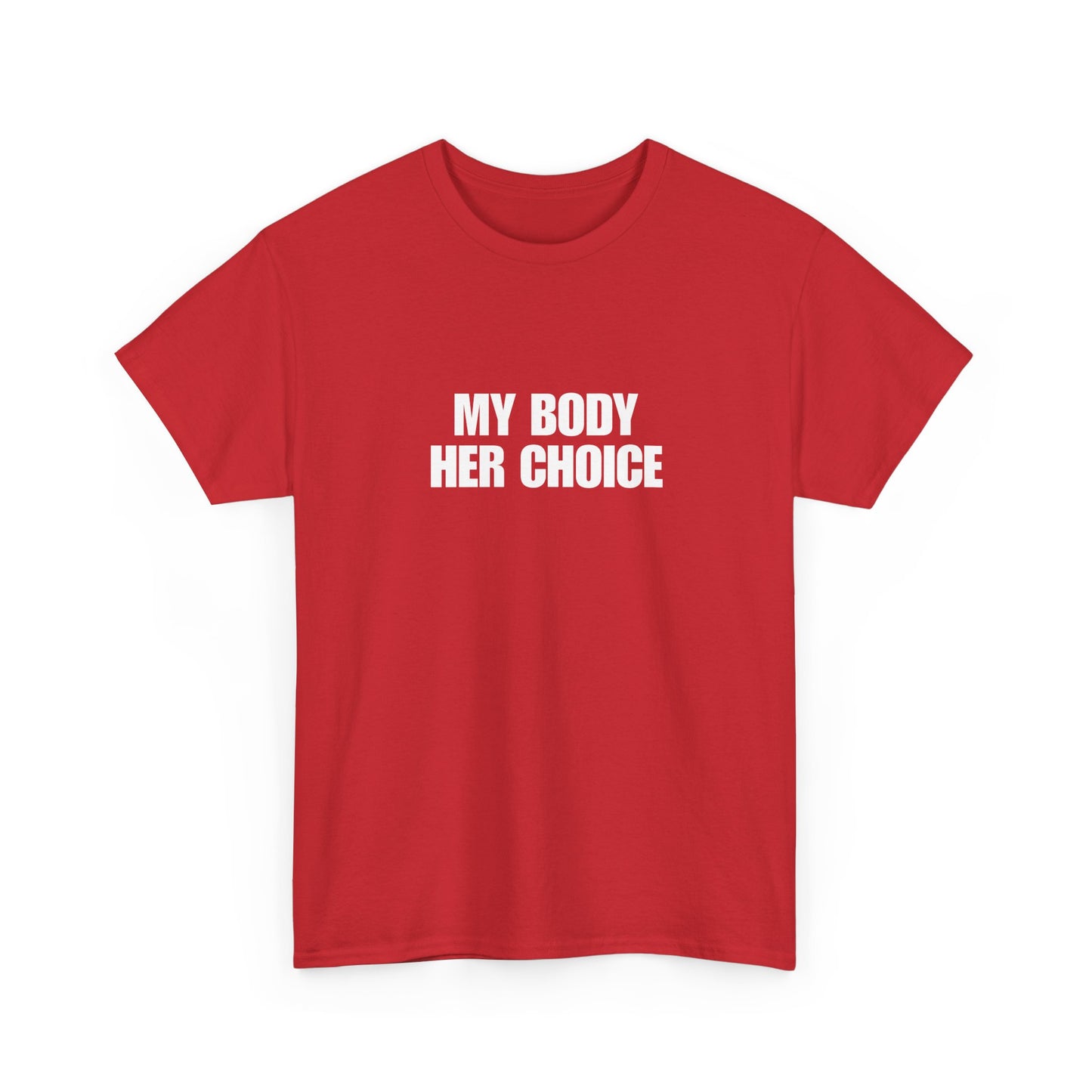 My Body Her Choice Unisex Heavy Cotton Tee
