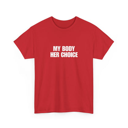My Body Her Choice Unisex Heavy Cotton Tee