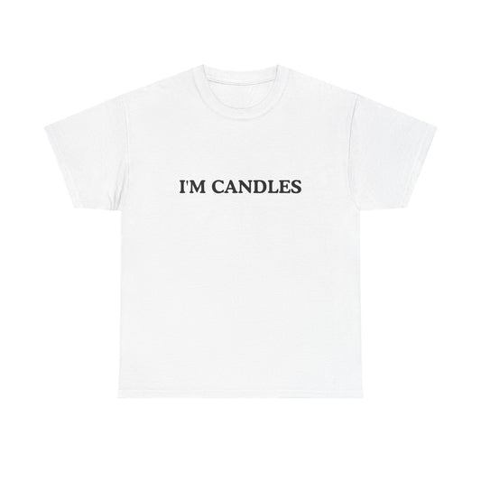 Funny Cotton Tee - 'I'M CANDLES'