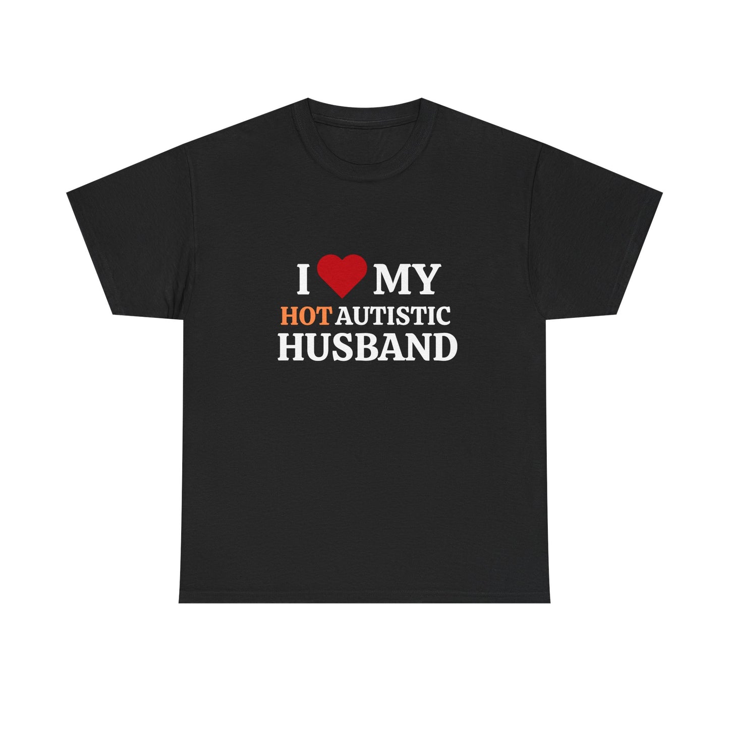 I Love My Hot Autistic Husband Cotton Tee