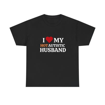I Love My Hot Autistic Husband Cotton Tee