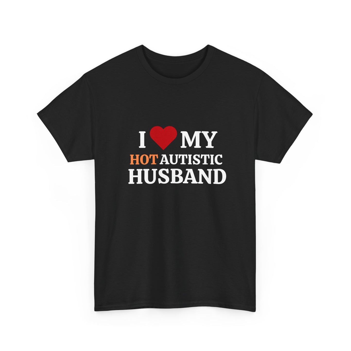 I Love My Hot Autistic Husband Cotton Tee