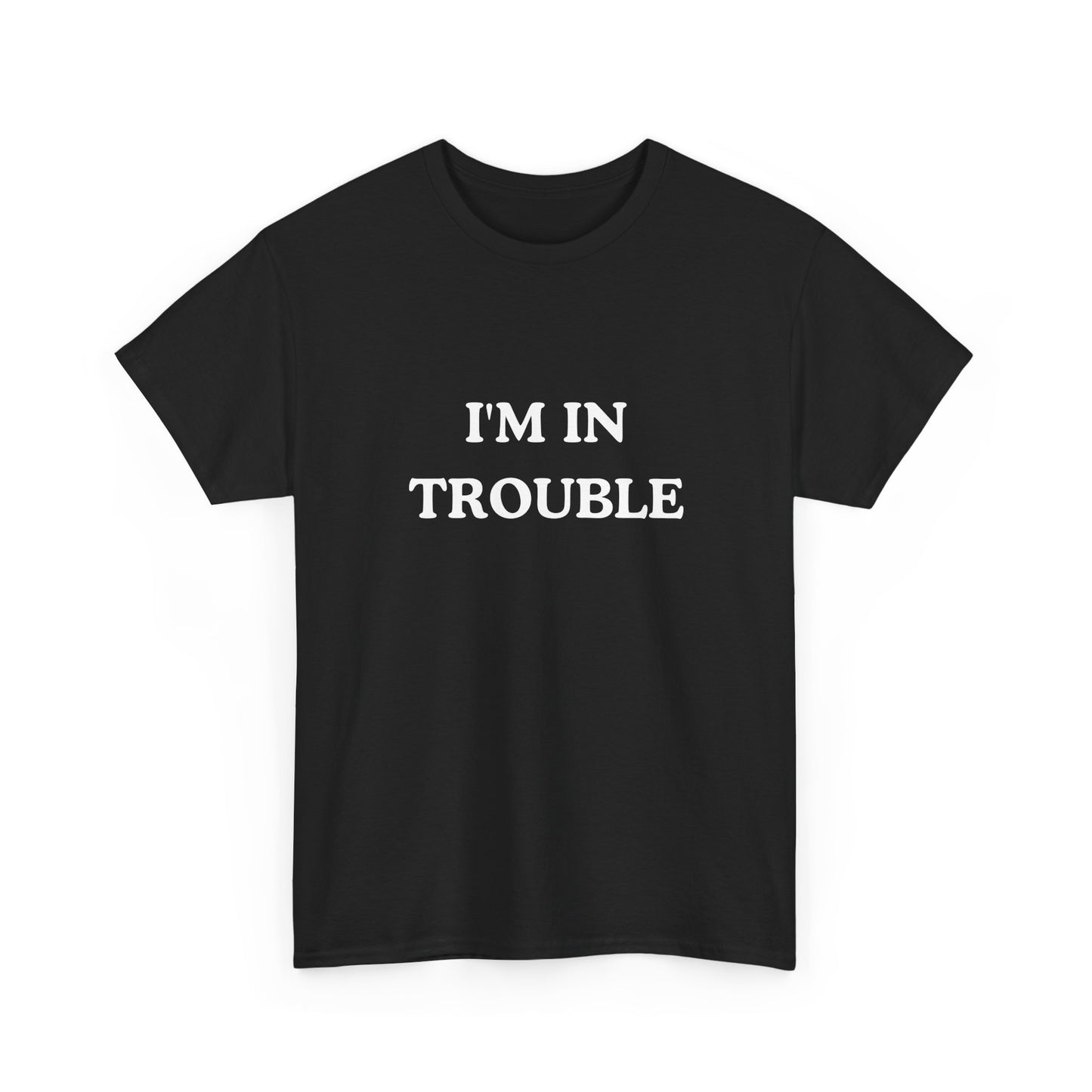 Funny Unisex Cotton Tee - 'I'M IN TROUBLE' T-Shirt