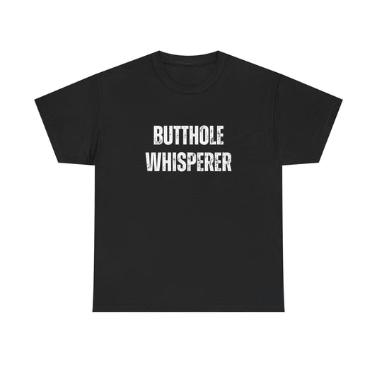 Funny Unisex Heavy Cotton Tee - Butthole Whisperer Graphic Shirt