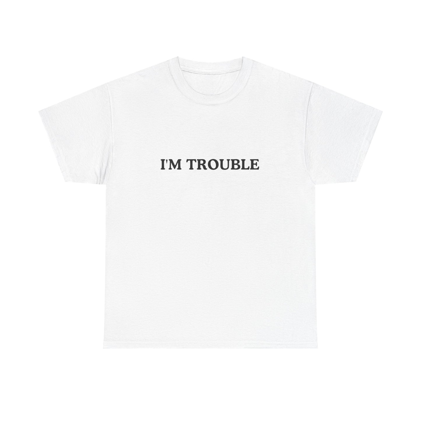 I'm Trouble Unisex Cotton Tee