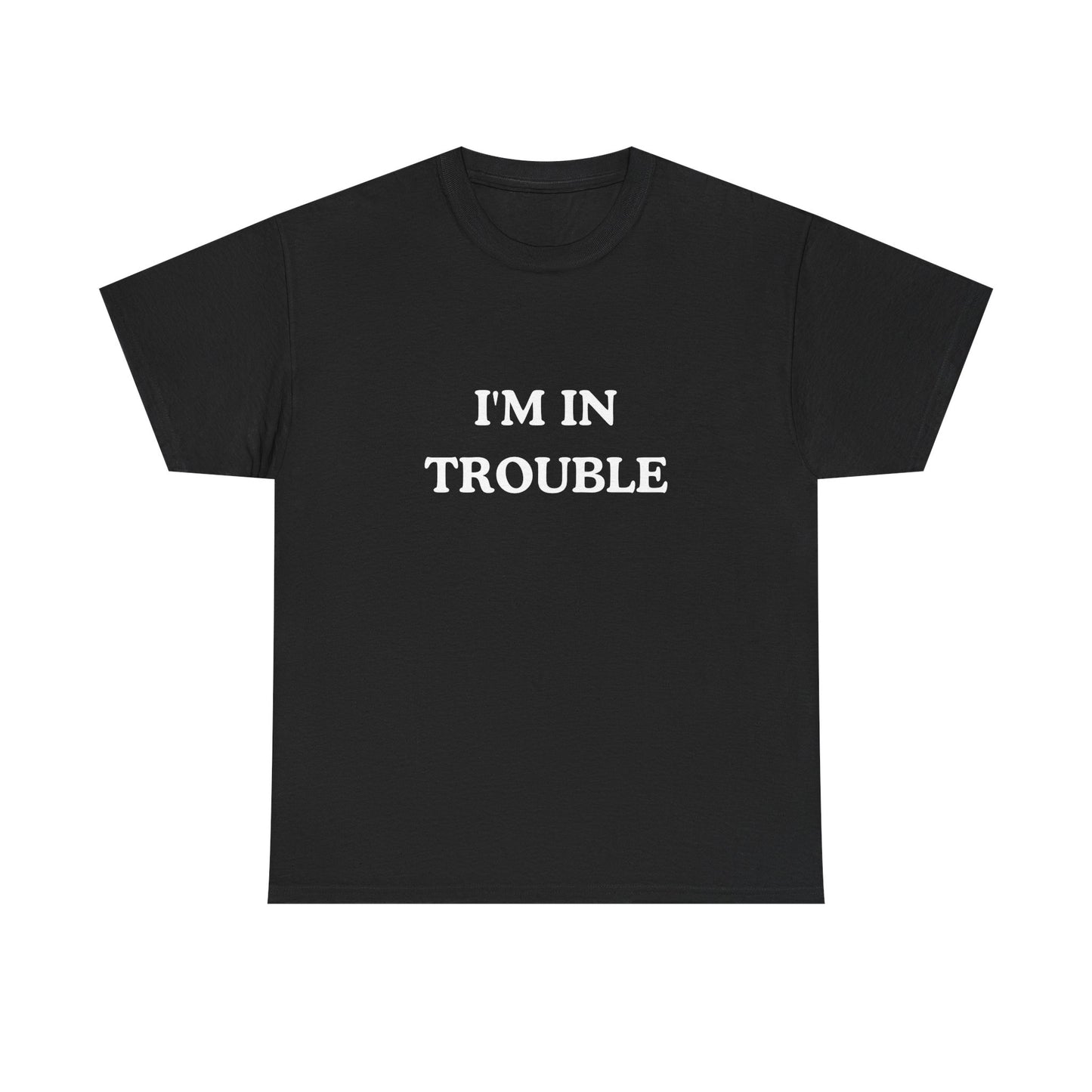Funny Unisex Cotton Tee - 'I'M IN TROUBLE' T-Shirt