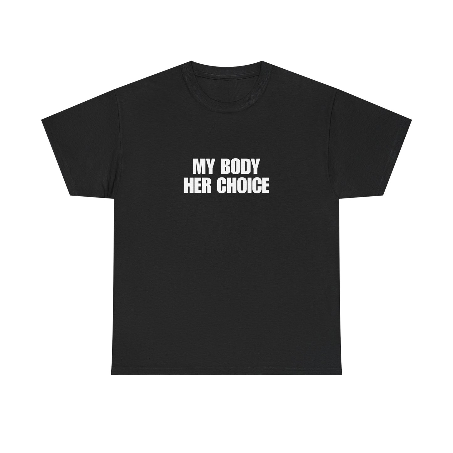 My Body Her Choice Unisex Heavy Cotton Tee