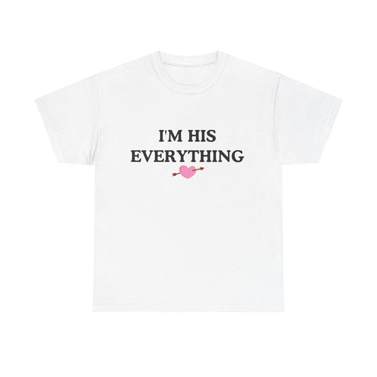 IM HIS EVERYTHING
