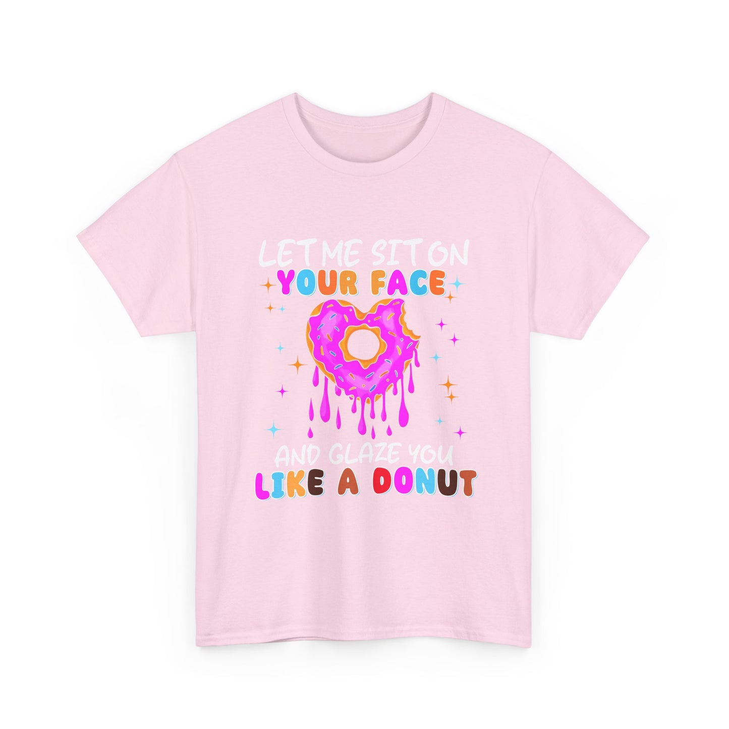 Let Me Sit on Your Face and glaze you like a donut