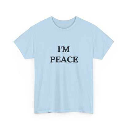 I'm Peace unisex Shirt