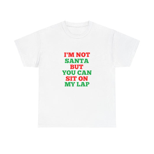 Im Not Santa But You Can Sit on My Lap