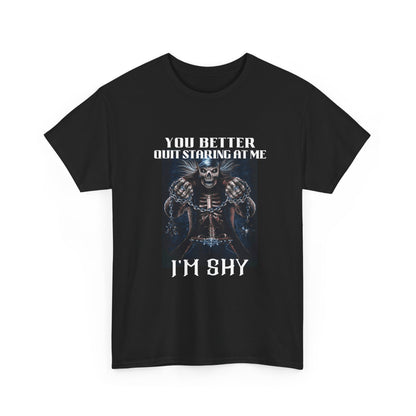 'You Better Quit Staring at Me, I'm Shy' Unisex Heavy Cotton T-Shirt