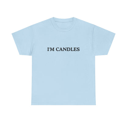 Funny Cotton Tee - 'I'M CANDLES'
