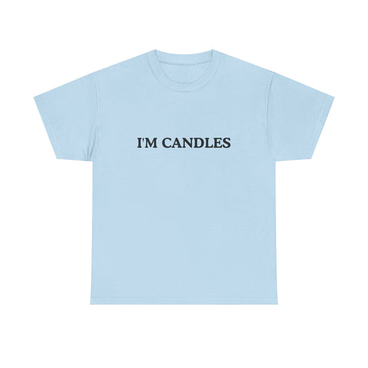 Funny Cotton Tee - 'I'M CANDLES'