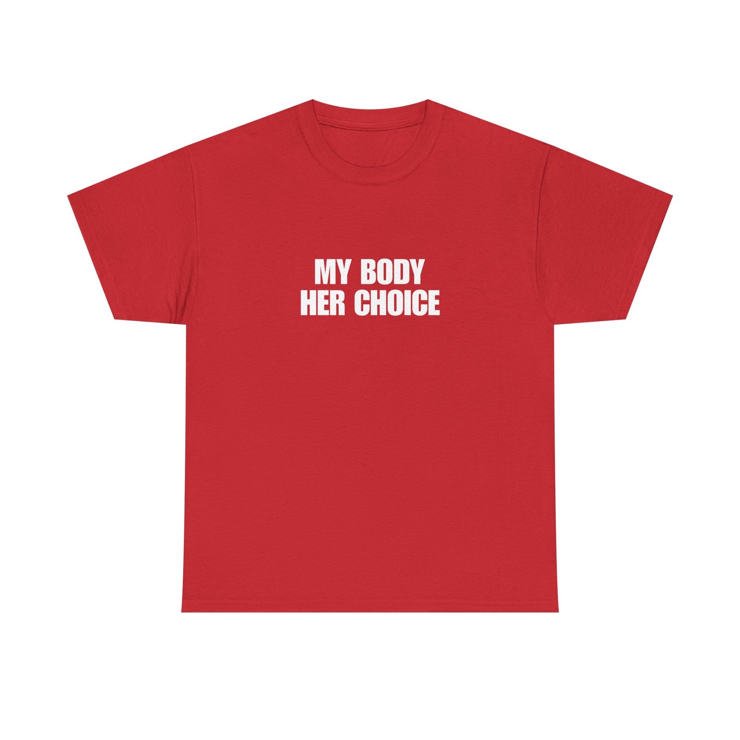 My Body Her Choice Unisex Heavy Cotton Tee