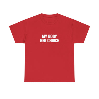 My Body Her Choice Unisex Heavy Cotton Tee