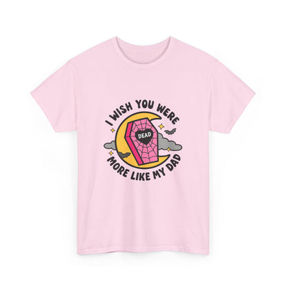 I Wish You Were More Like My Dad