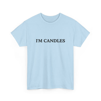 Funny Cotton Tee - 'I'M CANDLES'