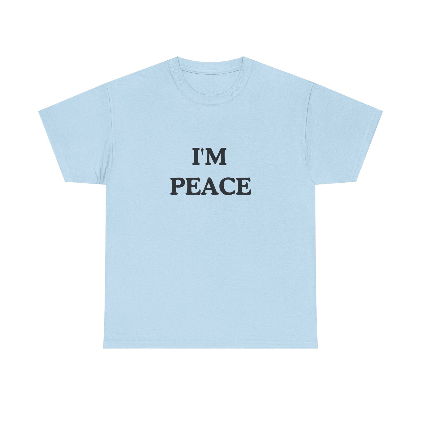 I'm Peace unisex Shirt