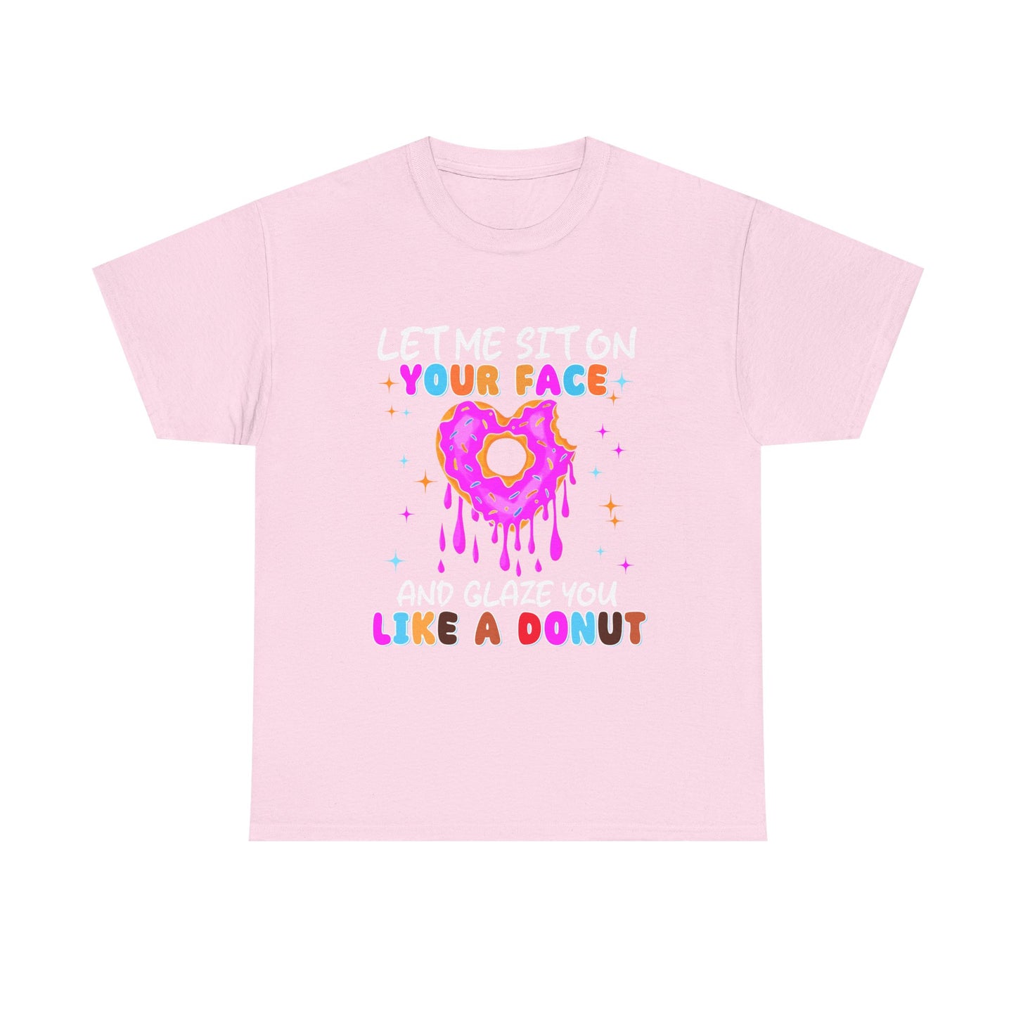 Let Me Sit on Your Face and glaze you like a donut