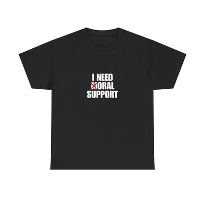 Moral Support Unisex Cotton Tee