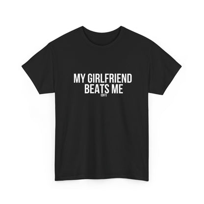 Funny Unisex Heavy Cotton Tee - 'My Girlfriend Beats Me'