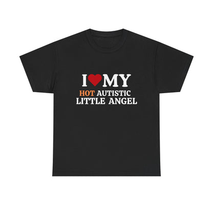 I Love My Hot Autistic Little Angel Unisex Heavy Cotton Tee