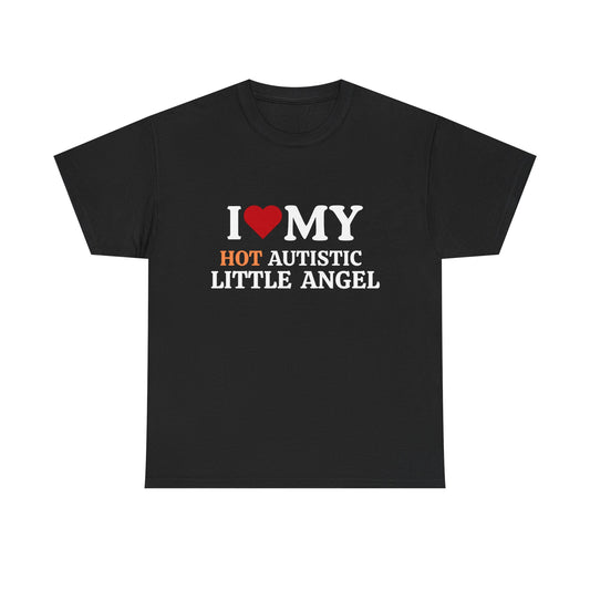 I Love My Hot Autistic Little Angel Unisex Heavy Cotton Tee