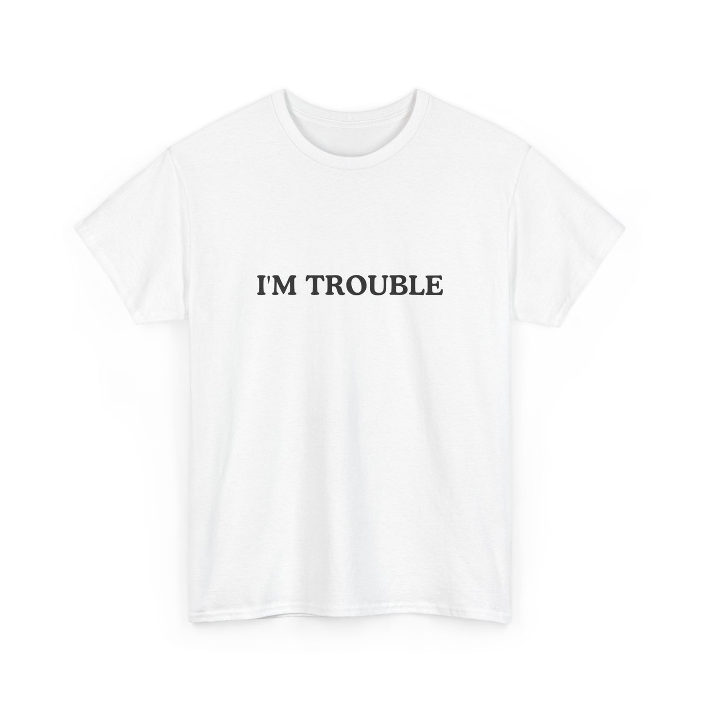 I'm Trouble Unisex Cotton Tee