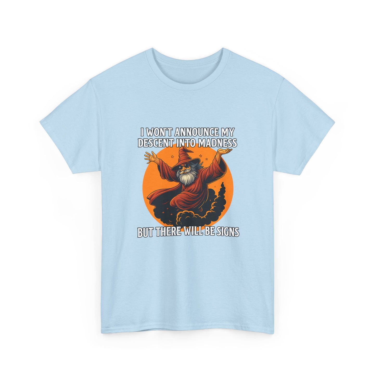 I won't announce my descent into madness but there Will be signs