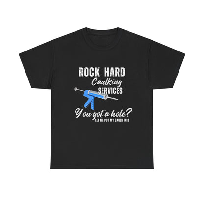 Rock Hard Caulking Services Unisex Heavy Cotton Tee