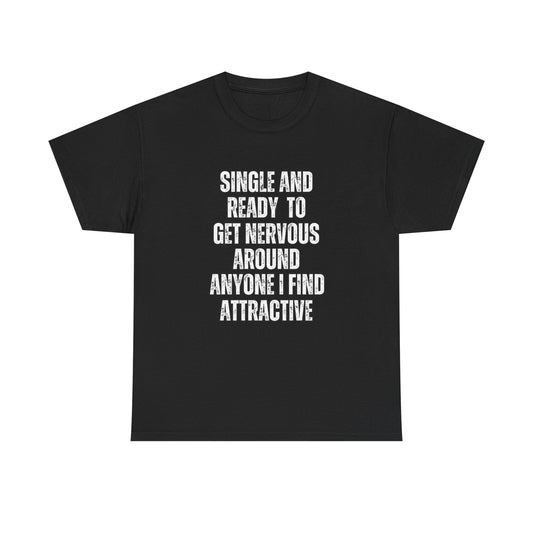 Funny Unisex Heavy Cotton Tee - "Single and Ready to Get Nervous"