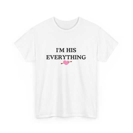 IM HIS EVERYTHING