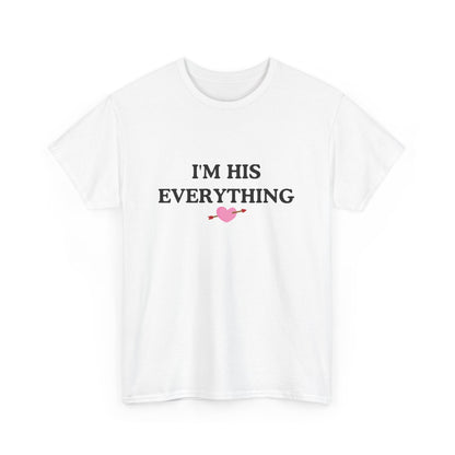 IM HIS EVERYTHING