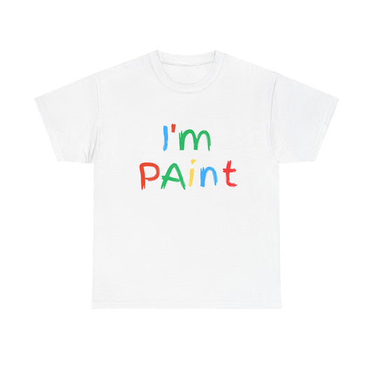 'I'm PAINT' Unsex Tshirt