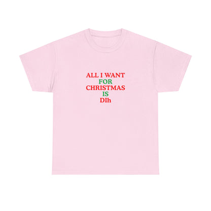 Christmas Tee: 'All I Want for Christmas Is Dih' Unisex Heavy Cotton Shirt
